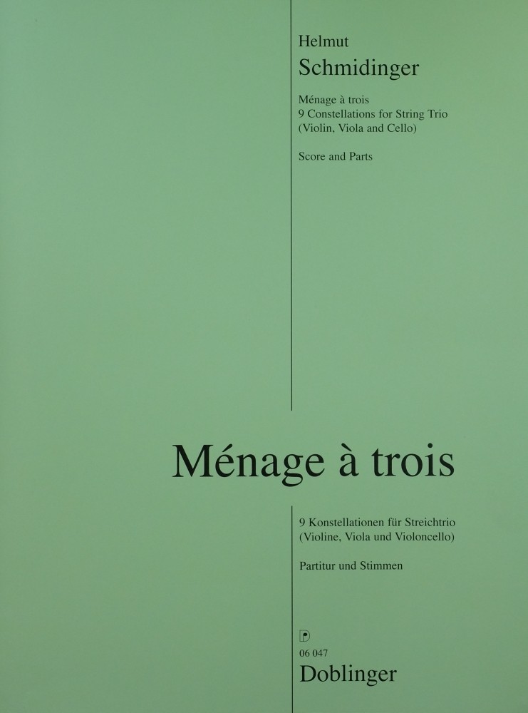 Ménage à trois. 9 Konstellationen für Streichtrio, für Violine, Bratsche und Violoncello